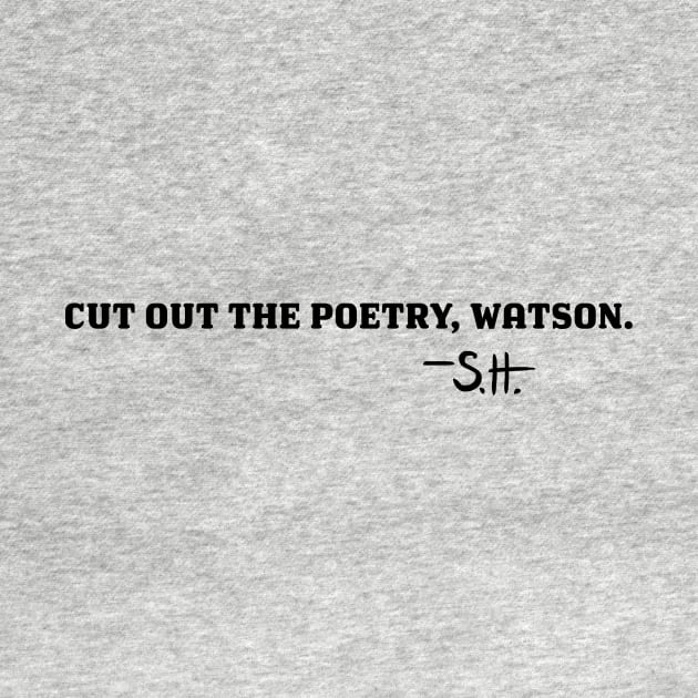 Cut Out The Poetry, Watson by MSBoydston